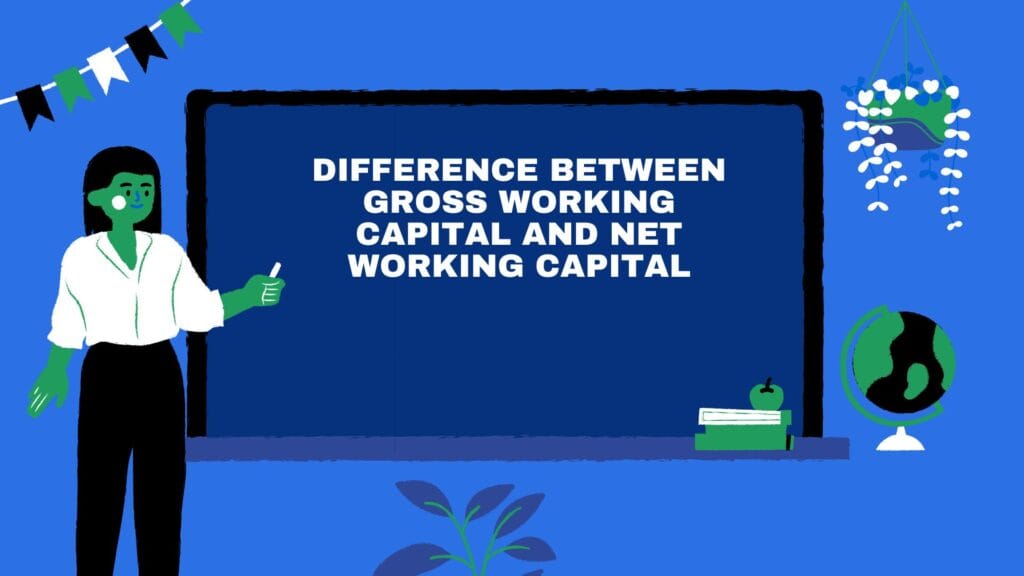 diference between gross Working Capital and net Working Capital