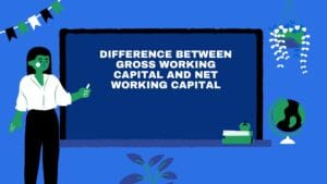 diference between gross Working Capital and net Working Capital