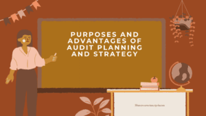Purposes and Advantages of Audit Planning and Strategy