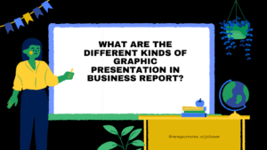 Types of Graphics Used in Business Reports