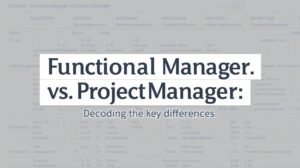 Differences Between Functional Managers and Project Managers