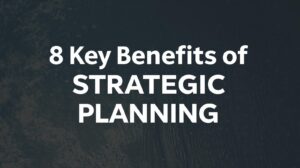 benefits of strategic planning