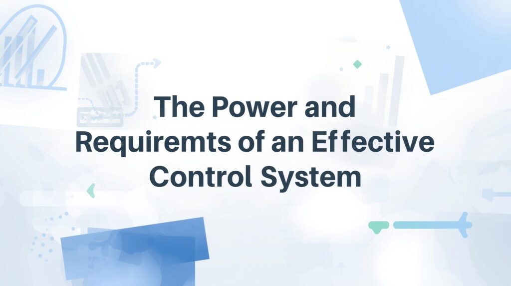 Requirements of an Effective Control System